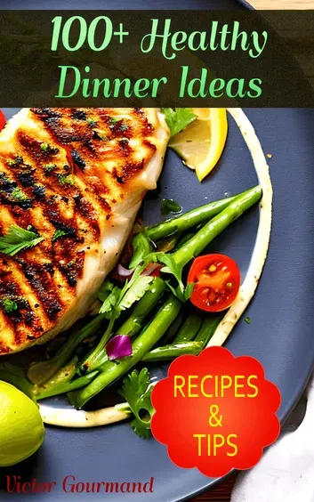 Smart Strategies for Using These 100 Healthy Dinner Ideas